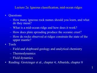 Lecture 2a: Igneous classification, mid-ocean ridges