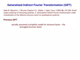 Generalized Indirect Fourier Transformation (GIFT)