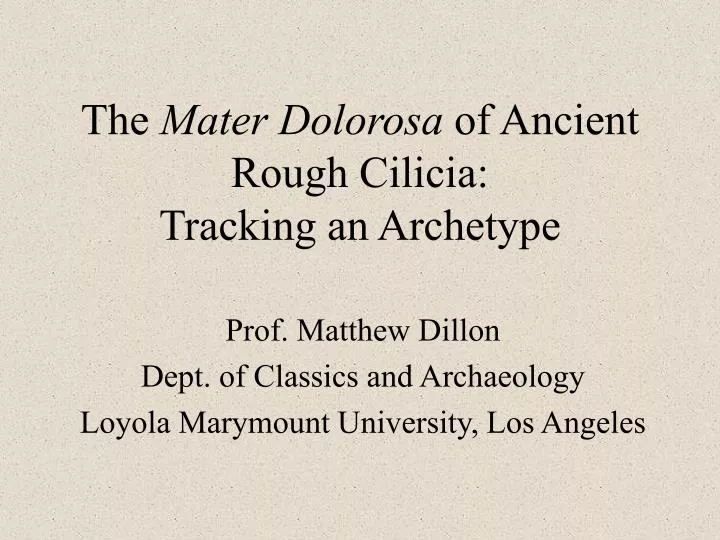 the mater dolorosa of ancient rough cilicia tracking an archetype