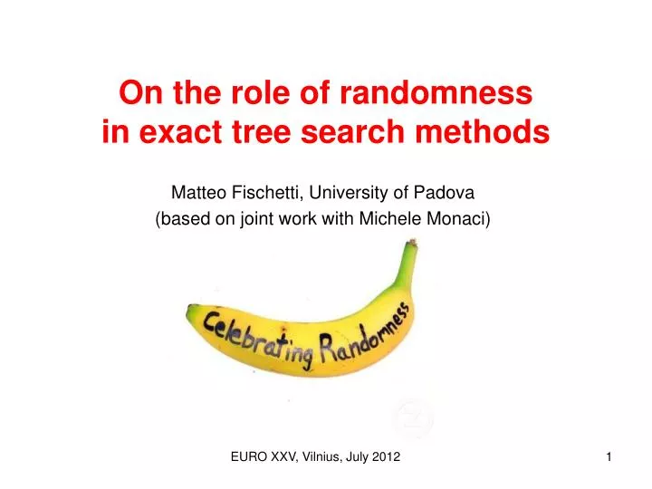 on the role of randomness in exact tree search methods