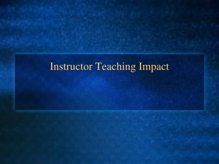 instructor teaching impact