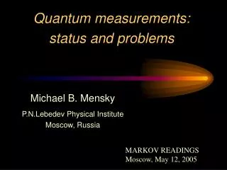 Quantum measurements: status and problems
