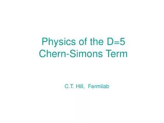 Physics of the D=5 Chern-Simons Term