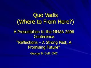 Quo Vadis (Where to From Here?)