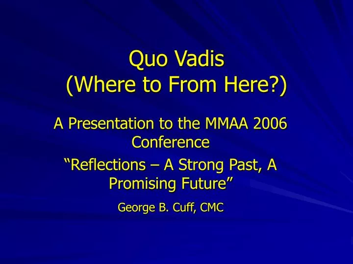 quo vadis where to from here
