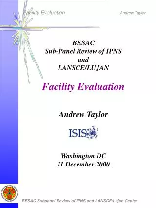 BESAC Sub-Panel Review of IPNS and LANSCE/LUJAN Facility Evaluation Andrew Taylor