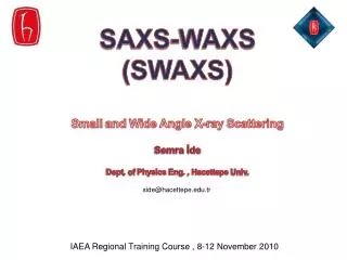 SAXS-WAXS (SWAXS) Small and Wide Angle X-ray Scattering Semra ?de