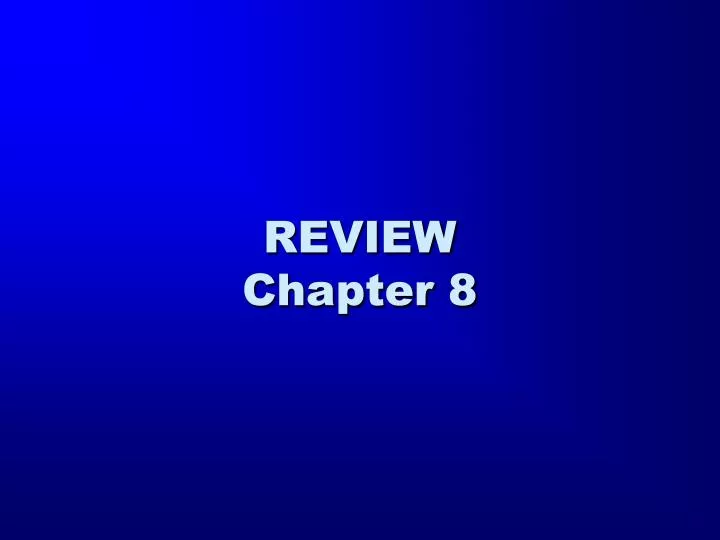 review chapter 8