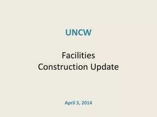 UNCW Facilities Construction Update