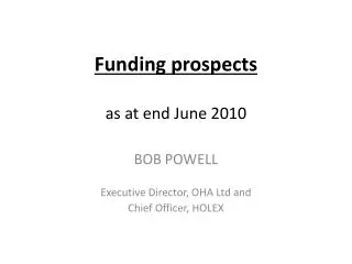 Funding prospects as at end June 2010