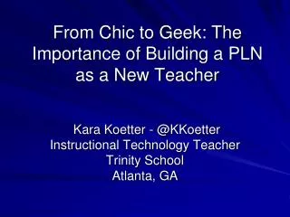 From Chic to Geek: The Importance of Building a PLN as a New Teacher