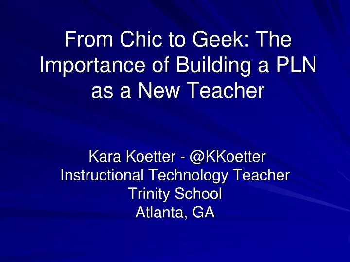 from chic to geek the importance of building a pln as a new teacher