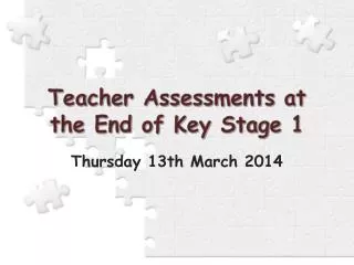Teacher Assessments at the End of Key Stage 1