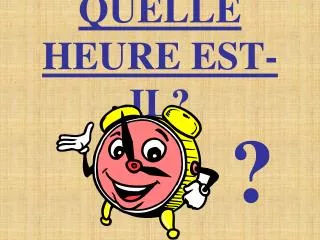 quelle heure est il