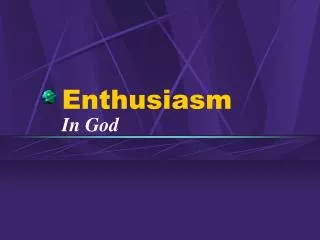 Enthusiasm