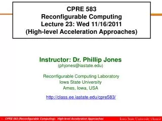 CPRE 583 Reconfigurable Computing Lecture 23: Wed 11/16/2011 (High-level Acceleration Approaches)