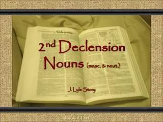 2 nd Declension Nouns (masc. &amp; neut.)