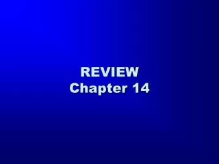 REVIEW Chapter 14