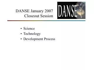 DANSE January 2007 Closeout Session