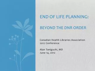 End of Life planning: Beyond the DNR Order