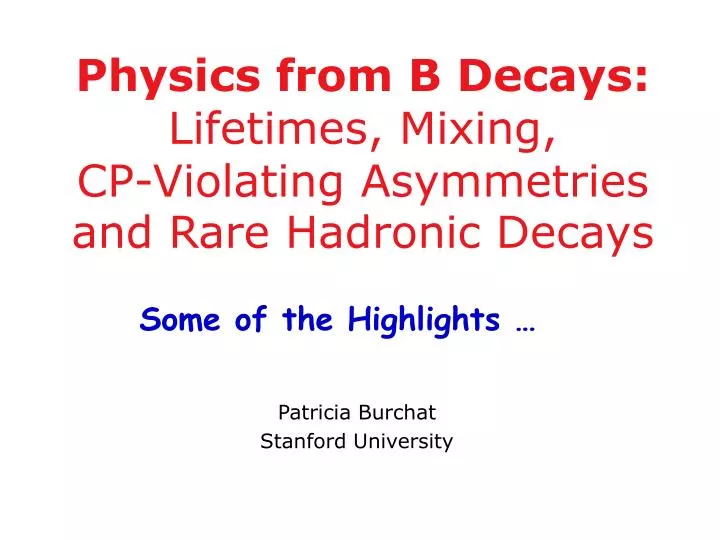 physics from b decays lifetimes mixing cp violating asymmetries and rare hadronic decays