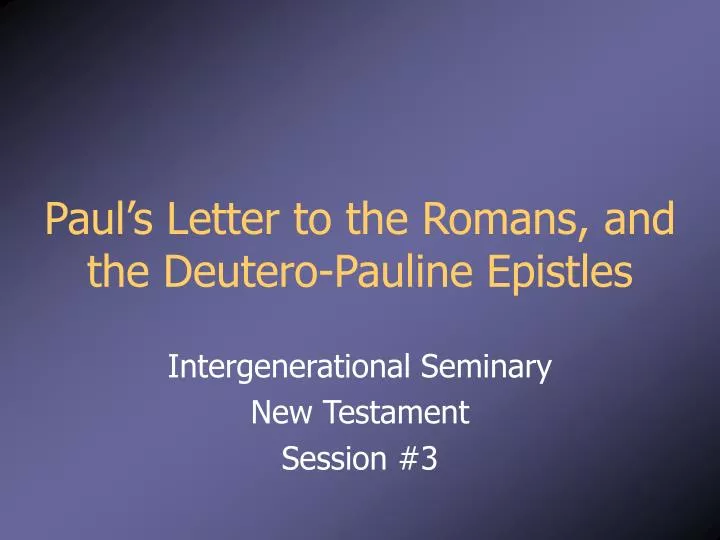 paul s letter to the romans and the deutero pauline epistles