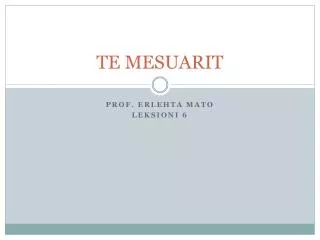te mesuarit