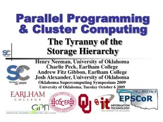 Parallel Programming &amp; Cluster Computing The Tyranny of the Storage Hierarchy