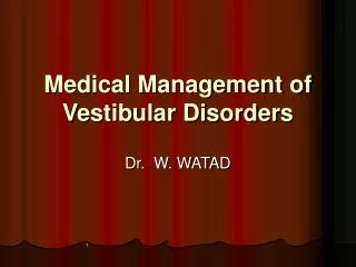 Medical Management of Vestibular Disorders