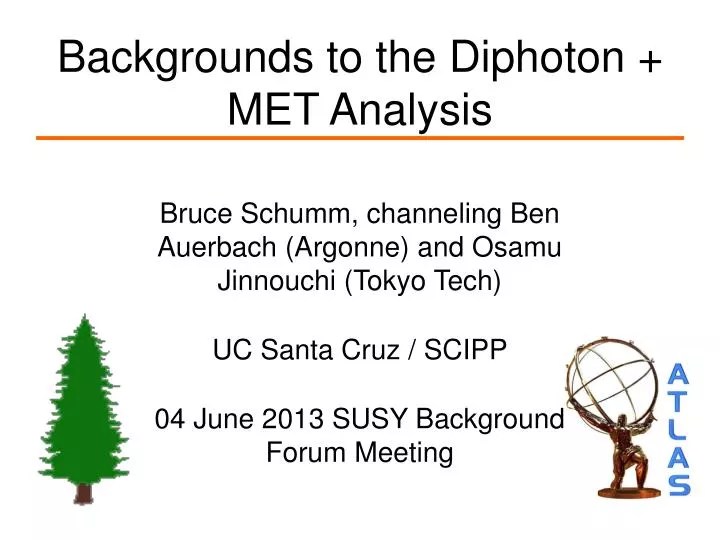 backgrounds to the diphoton met analysis