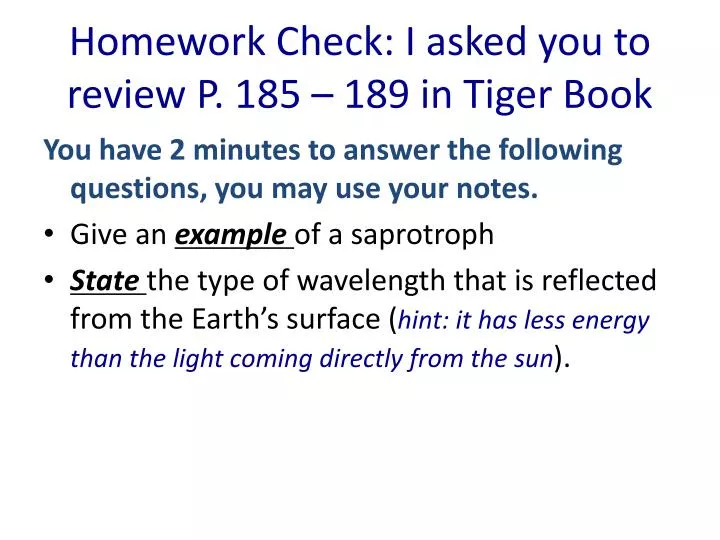 homework check i asked you to review p 185 189 in tiger book