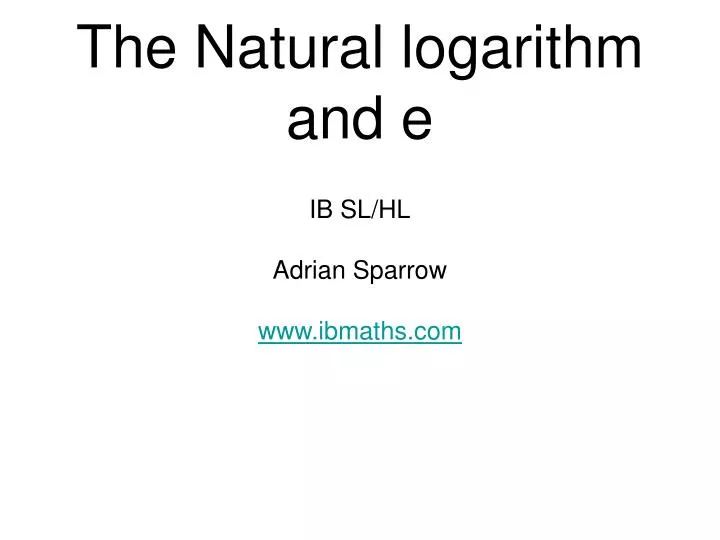 the natural logarithm and e