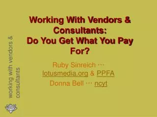 Working With Vendors &amp; Consultants: Do You Get What You Pay For?