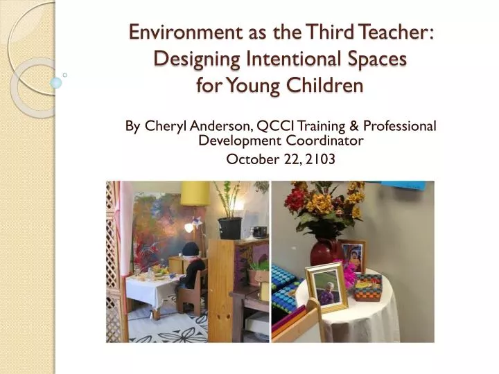 environment as the third teacher designing intentional spaces for young children