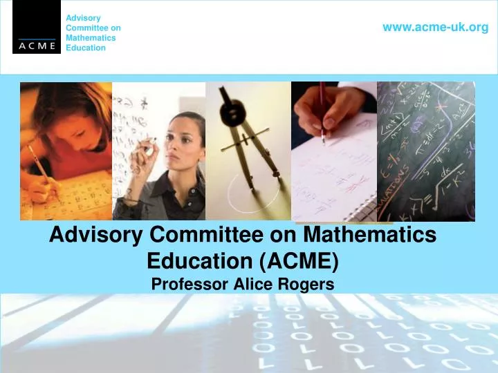 advisory committee on mathematics education acme professor alice rogers