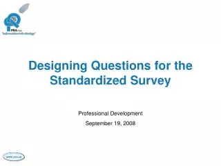 Designing Questions for the Standardized Survey
