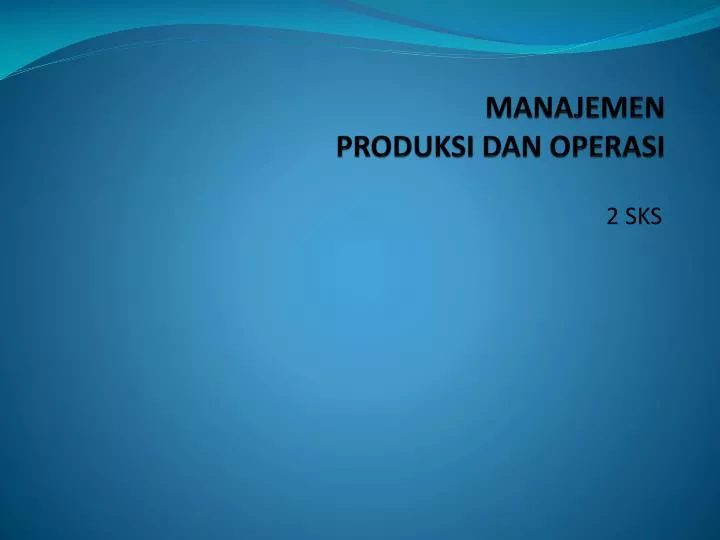 manajemen produksi dan operasi