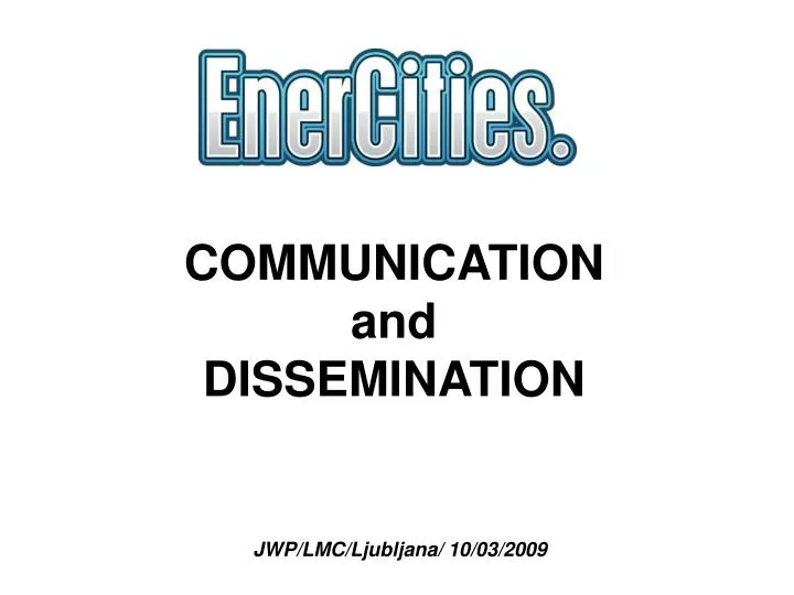 communication and dissemination