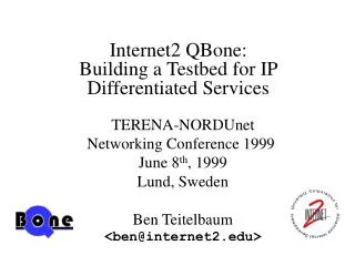 Internet2 QBone: Building a Testbed for IP Differentiated Services