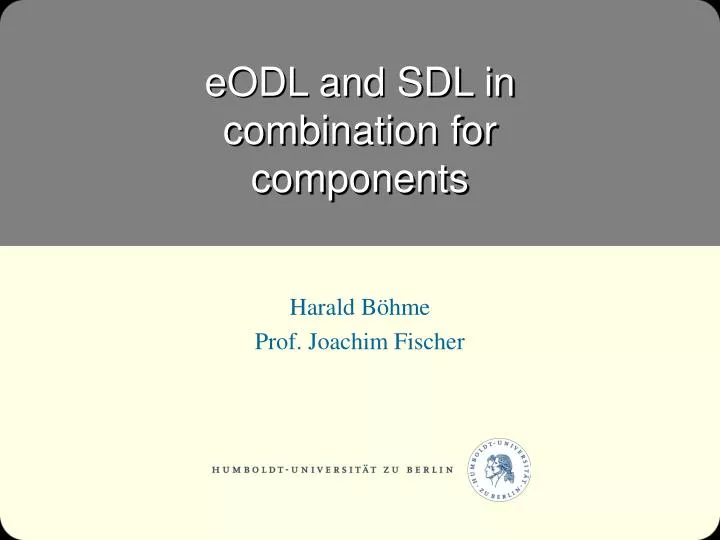 eodl and sdl in combination for components