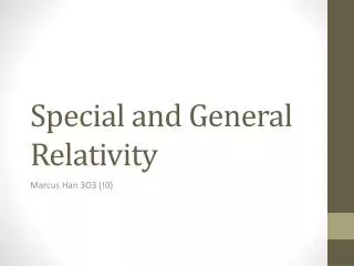 Special and General Relativity