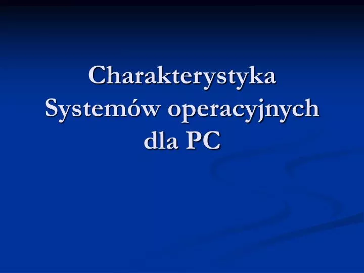 charakterystyka system w operacyjnych dla pc
