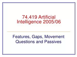 74.419 Artificial Intelligence 2005/06