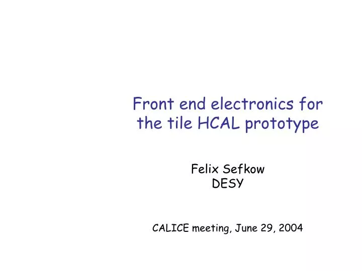 front end electronics for the tile hcal prototype