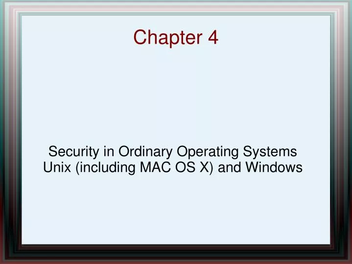 security in ordinary operating systems unix including mac os x and windows