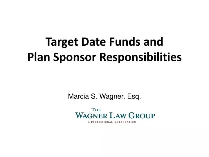 target date funds and p lan s ponsor responsibilities