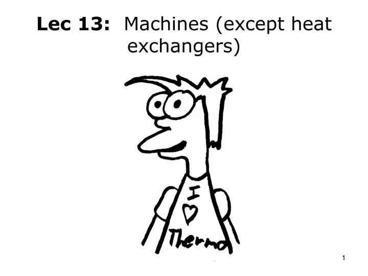 lec 13 machines except heat exchangers