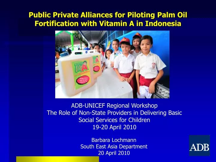 public private alliances for piloting palm oil fortification with vitamin a in indonesia