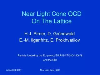 Near Light Cone QCD On The Lattice