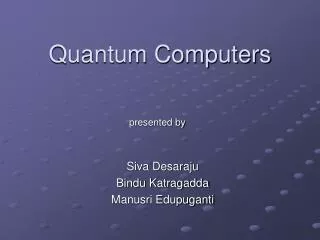 Quantum Computers